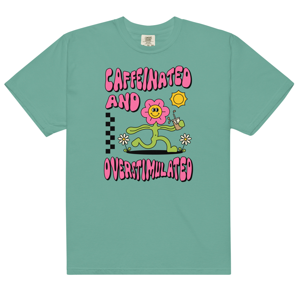 CAFFEINATED AND OVERSTIMULATED COMFORT COLORS TSHIRT