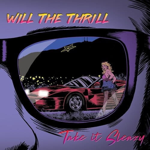 Image of WILL THE THRILL - Take It Sleazy