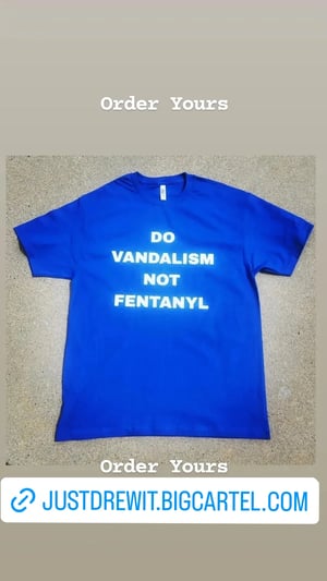 Image of Do Vandalism not Fentanyl 