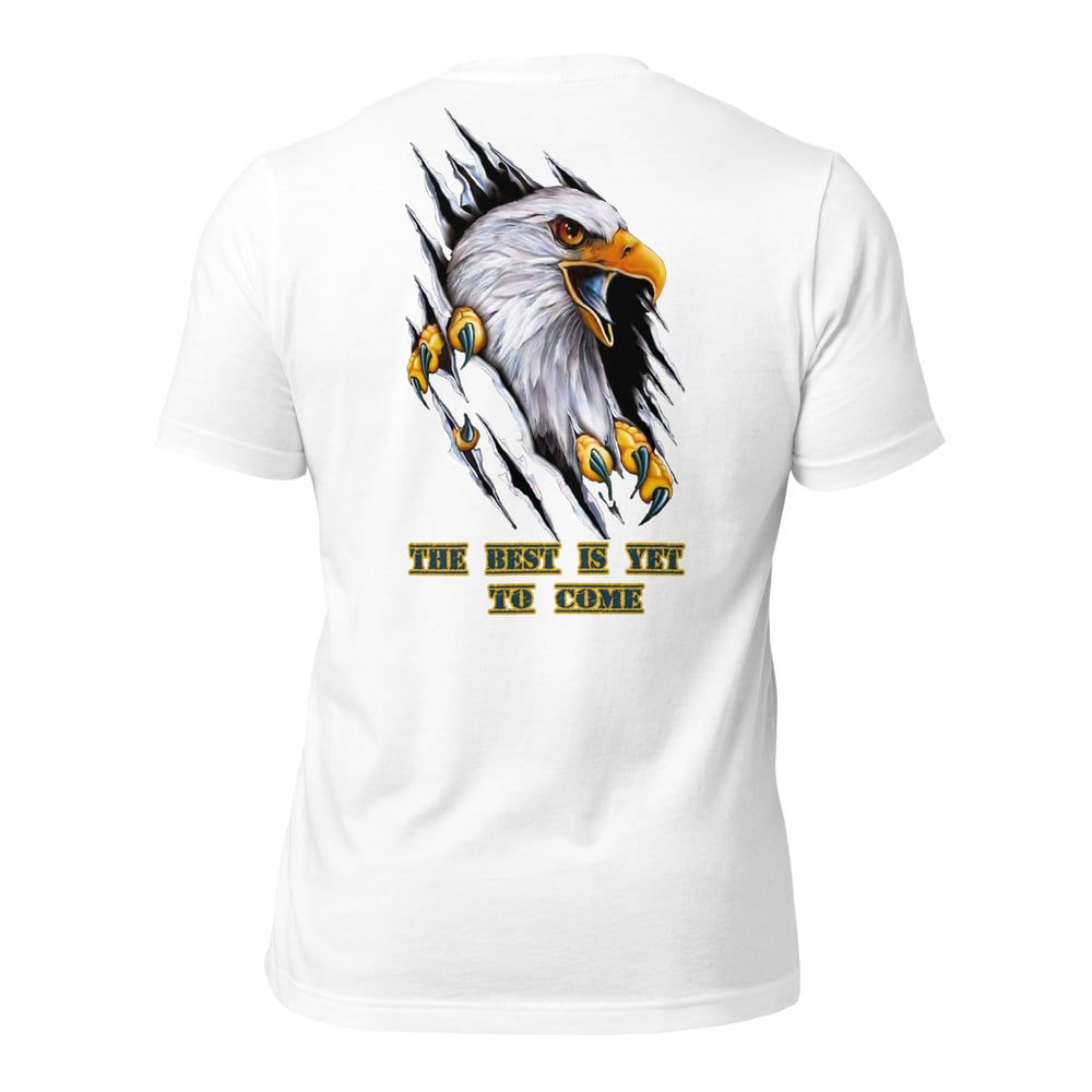 Image of Tee-Shirt Unisexe Eagle The Best is Yet To Come Le meilleur est à venir