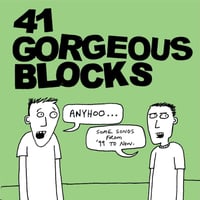 41 Gorgeous Blocks - Anyhoo... Some Songs From ‘99 to Now (CD)
