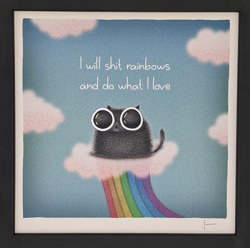 Image of I will shit rainbows and do what I love