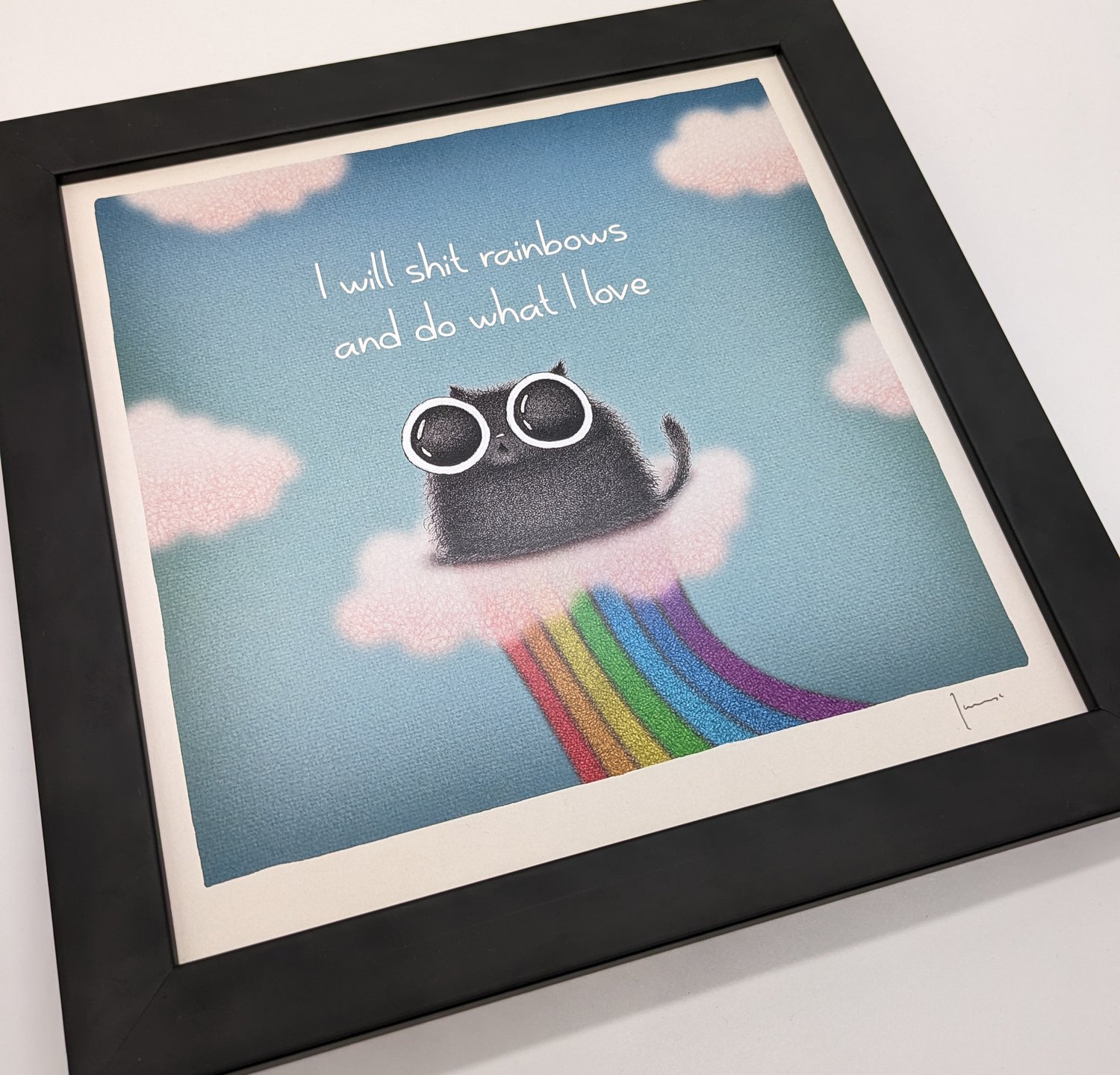 Image of I will shit rainbows and do what I love 