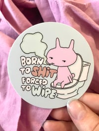 Image 2 of BORN TO SH*T vinyl sticker