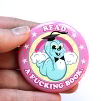 Image of Read a Fucking Book Funny Bookworm Pinback Button/Badge! Retro Art!