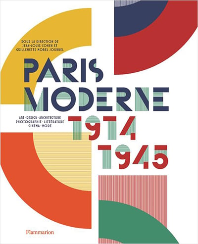 PARIS MODERNE 1914 1945 - Jean-Louis COHEN et Guillemette MOREL JOURNEL