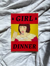 Girl Dinner - A4