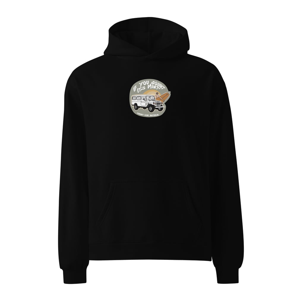 Image of If you Squint, it's Mint 40 Series Troopy Unisex Oversized Hoodie