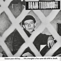 Brain Tourniquet - S/T 7”