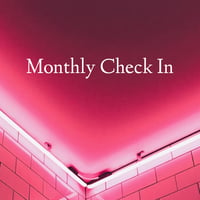 Monthly check in 