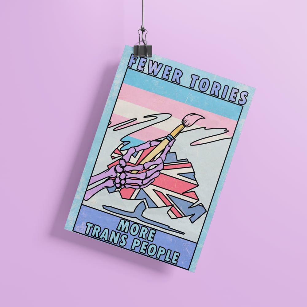 Image of Fewer Tories, More Trans People Art Print