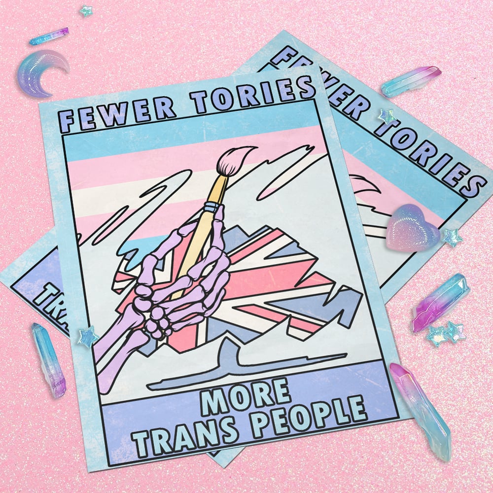 Image of Fewer Tories, More Trans People Art Print