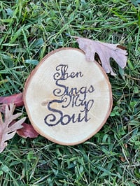 Image 1 of Then Sings My Soul - Decorative Wood Slice 