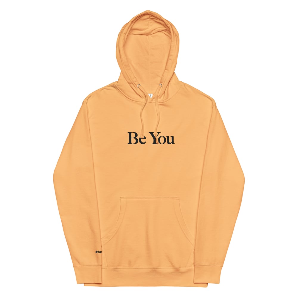 Image of Be You Midweight Hoodie