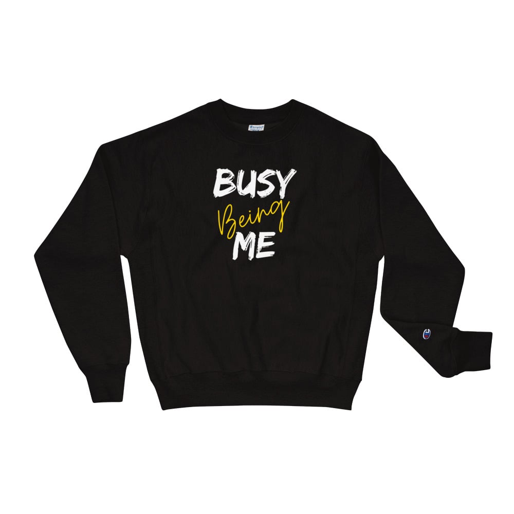 Image of Busy Being Me Champion Sweatshirt