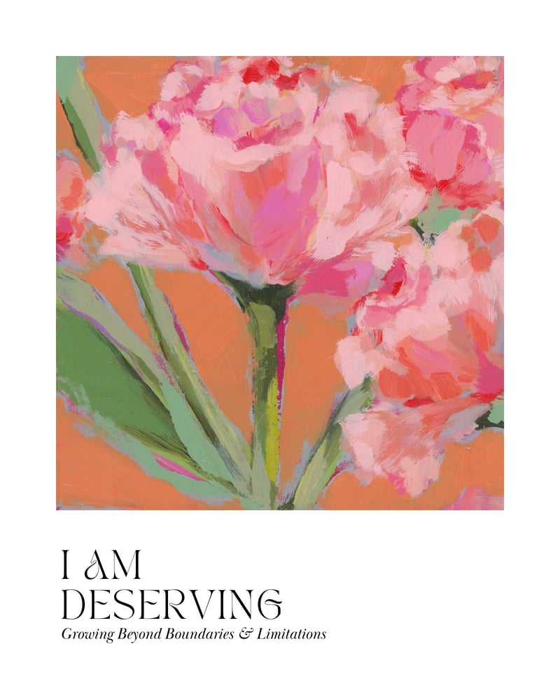 Image of I Am Deserving Print