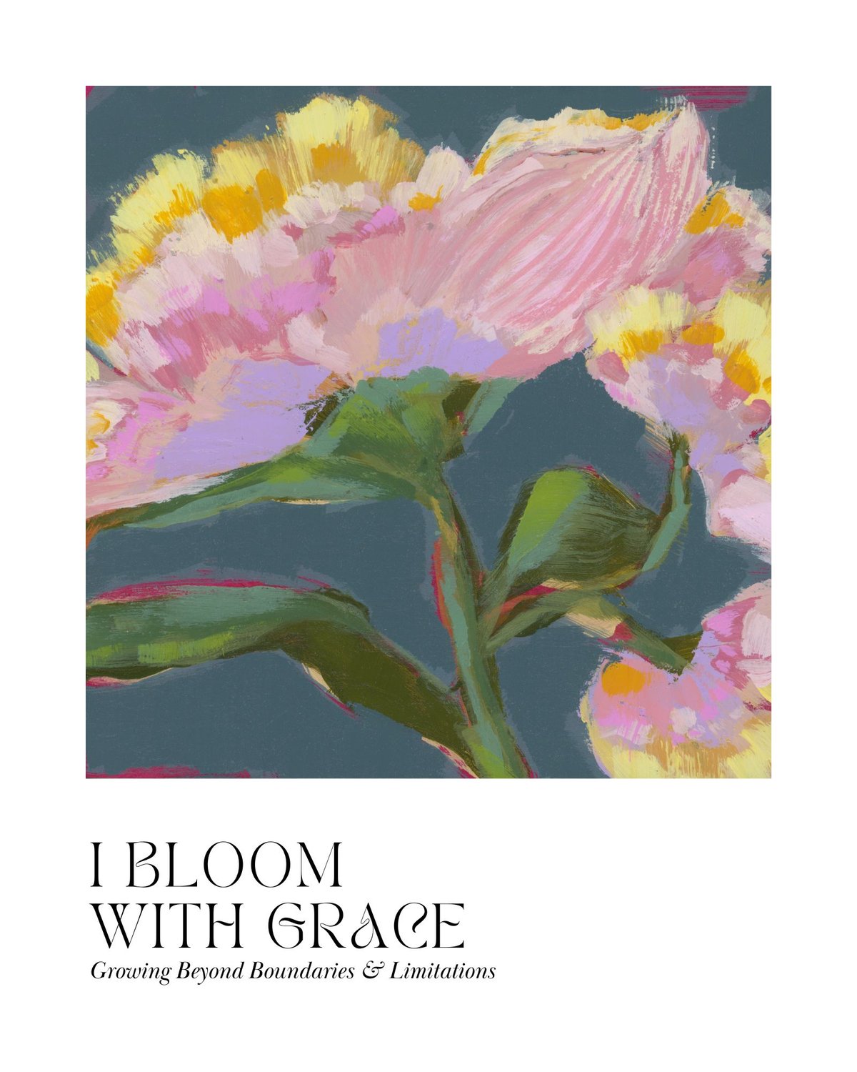 Image of I Bloom With Grace Print
