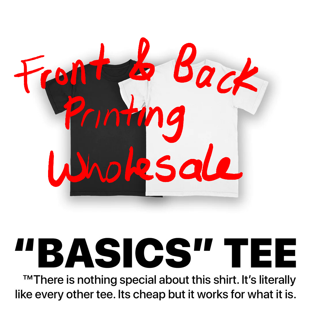 Image of (FRONT & BACK) WHOLESALE BASICS PRINTING