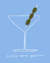 Extra Dirty Martini Print