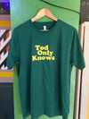'TOD ONLY KNOWS' T-SHIRT (GREEN)