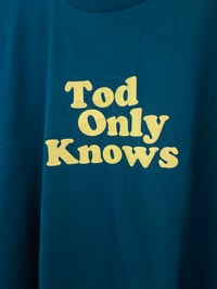 Image 3 of 'TOD ONLY KNOWS' T-SHIRT (GREEN)