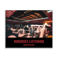 Image 1 of "Nobodies Listening" Photobook by Greg Pallante (ltd.200) 