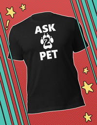 Image 1 of Ask 2 Pet T-shirt