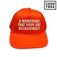  A homebody that pops out occasionally (Trucker Hat) Orange
