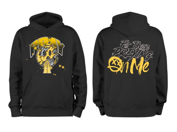 Image of Pray For Those Preying On Me Hoodie