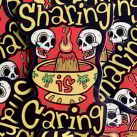 Image 1 of SHARING IS CARING 4" Heavyweight Vinyl Sticker
