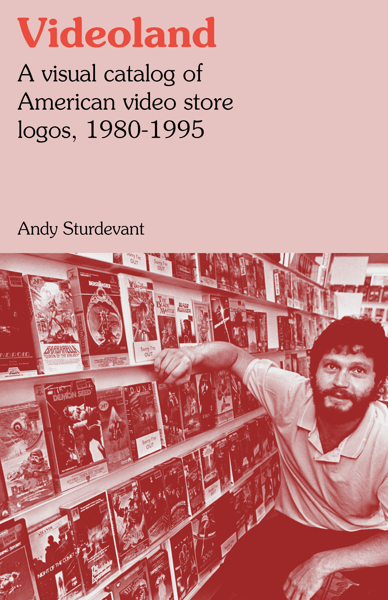 Image of Videoland: A Visual Catalog of American Video Store Logos, 1980-1995