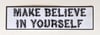 Make Believe In Yourself Text Sticker