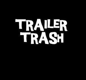 Image of Trailer Trash T-Shirt