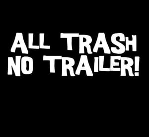 Image of All Trash No Trailer T-Shirt
