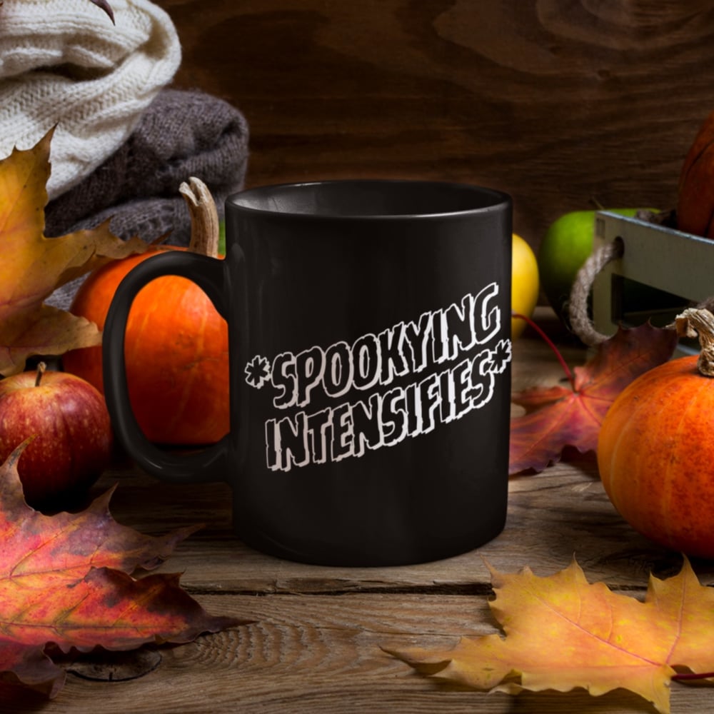 Image of SPOOKYING INTENSIFIES MUG