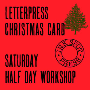 Image of Letterpress Christmas card workshop.  Sat. Nov 18th. 3 hour lesson 2pm-5pm