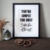 You're Simply The Best - Framed Artwork 
