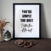 You're Simply The Best - Framed Artwork