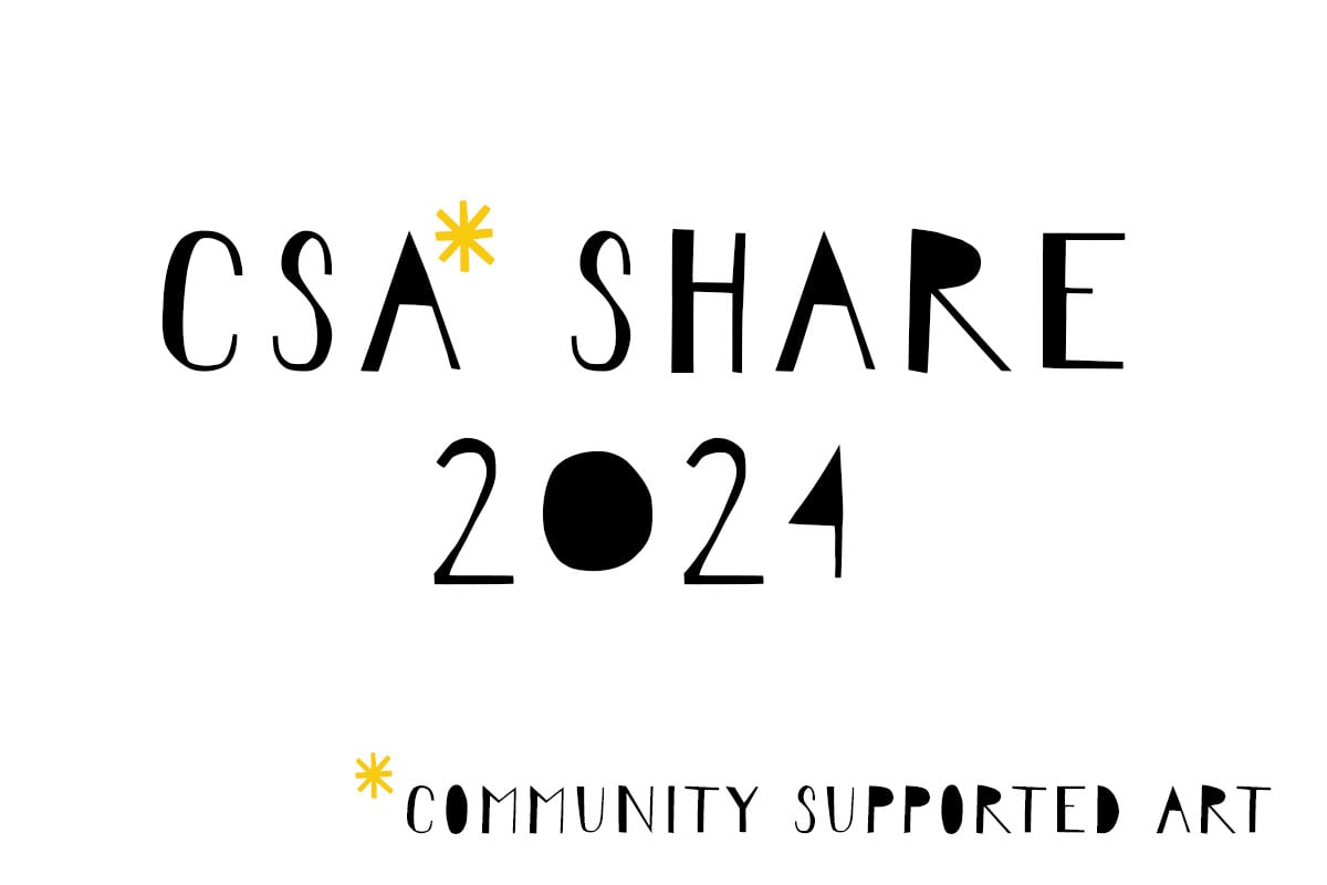 CSA Supported Art) Share 2024 / Anna Brones