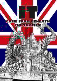 Image 2 of 'IT Came From Beneath the Thames' - London
