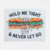 Hold Me Tight - Print