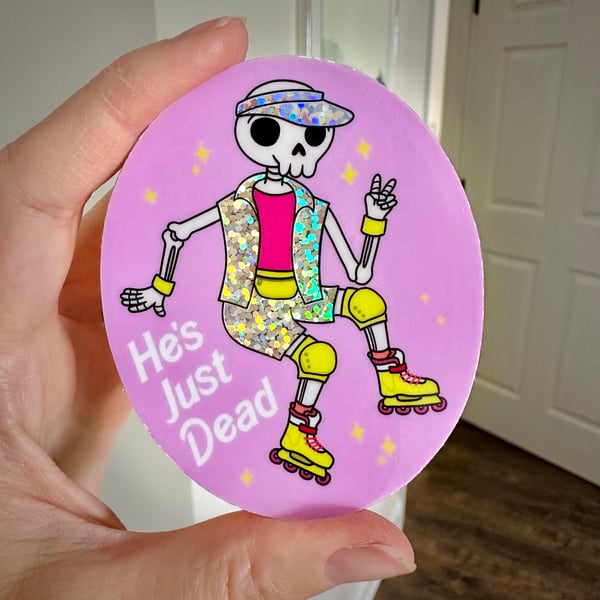 Image of He's Just Dead Sticker