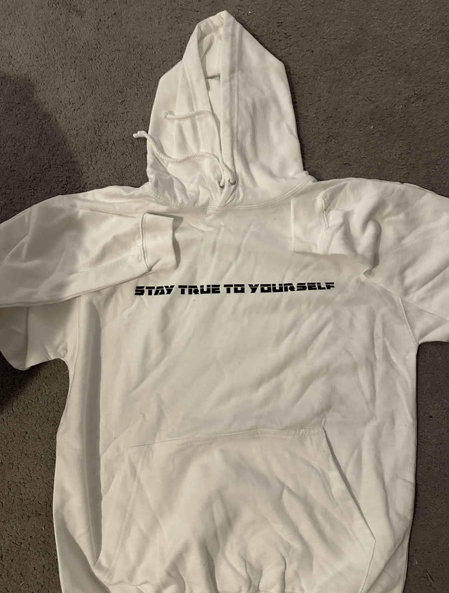 Image of WHITE STAY TRUE YOURSELF HOODIE