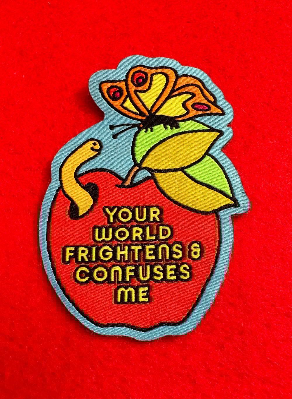 Your World Frightens and Confuses Me -Woven Sticker Patch
