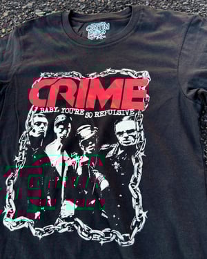 Crime Baby You're So Repulsive Shirt