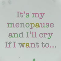 Image 2 of It's my menopause... (Ref. 543)