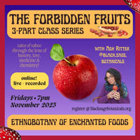 Image 1 of CLASS RECORDING • The Forbidden Fruits :: Ethnobotany of Enchanted Foods • 3 PART SERIES