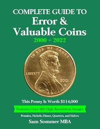 Complete Guide To Error & Valuable Coins 2000 - 2022: Features Over 400 High Resolution Images 