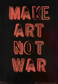 bob and roberta smith / make art not war / 30/117