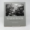 Warm Room, Photographs from Historic Greenhouses  | Peter A. Moriarty